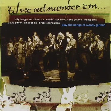 ’Til We Outnumber ’Em: Songs of Woody Guthrie by Various Artists - album cover