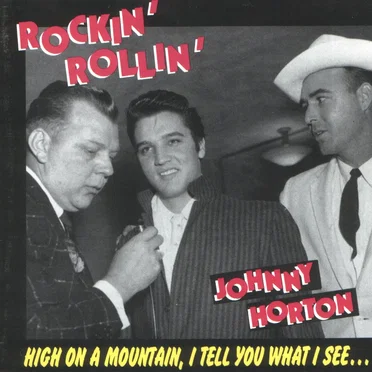 Rockin’ Rollin’ Johnny Horton