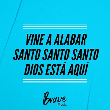 Vine a alabar / Santo santo santo / Dios está aquí