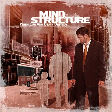 When Life And Death Destroy by Mind Structure - album cover