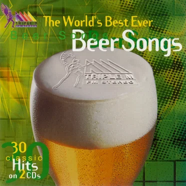 The World’s Best Ever Beer Songs by Various Artists - album cover