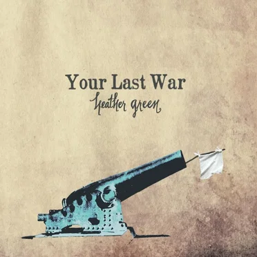 Your Last War by Heather Green - album cover