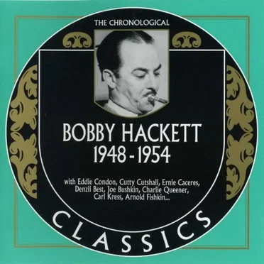 The Chronological Classics: Bobby Hackett 1948-1954