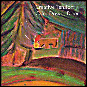 Calm Down, Door by Creative Tension - album cover