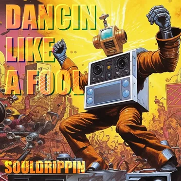 Dancin Like A Fool by Souldrippin - album cover