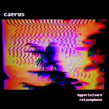 Hyperleisure Relaxophone by Caerus - album cover