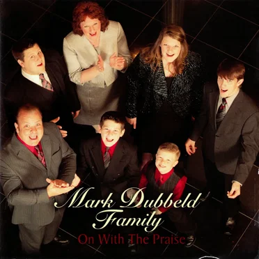 On With the Praise by The Mark Dubbeld Family - album cover
