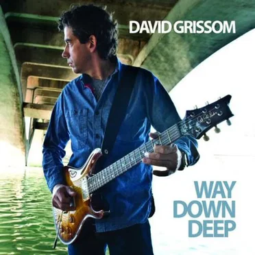 Way Down Deep by David Grissom - album cover
