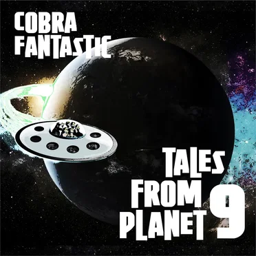 Tales From Planet 9 by Cobra Fantastic - album cover