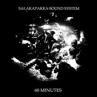 60 Minutes by Salakapakka Sound System - album cover