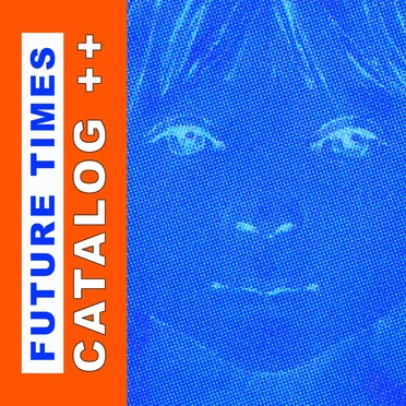 FUTURE TIMES CATALOG ++ Compilation by Various Artists - album cover