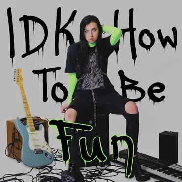 IDK How To Be Fun by Wendy Moore - album cover