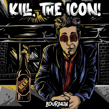 Bourdain by Kill, The Icon! - album cover