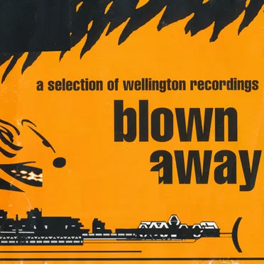 Blown Away: A Selection of Wellington Recordings by Various Artists - album cover