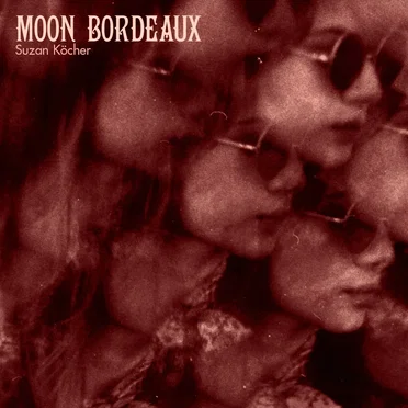 Moon Bordeaux by Suzan Köcher - album cover
