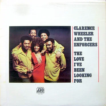 The Love I've Been Looking For by Clarence Wheeler & the Enforcers - album cover