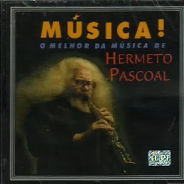 O melhor da música de Hermeto Pascoal