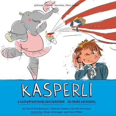 Kasperli: Ä Elefantastischi Seiltänzerin / Dä Prinz Säuniggel by Kasperli - album cover
