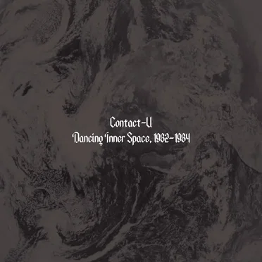 Dancing Inner Space, 1982–1984 by Contact-U - album cover