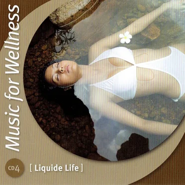 Music for Wellness - Liquide Life by Various Artists - album cover