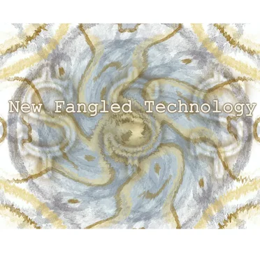 New Fangled Technology