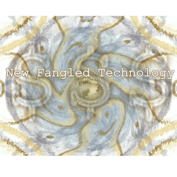 New Fangled Technology