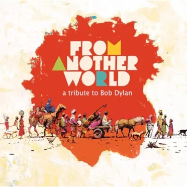 From Another World: A Tribute to Bob Dylan by Various Artists - album cover