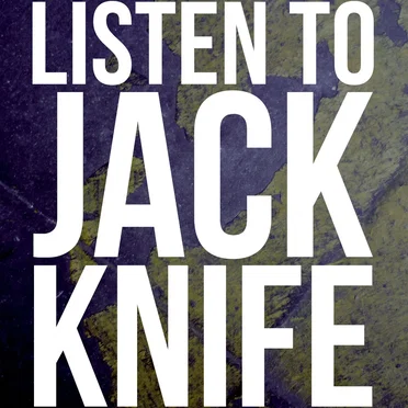 Listen to Jack Knife