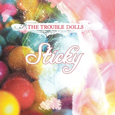 Sticky by The Trouble Dolls - album cover