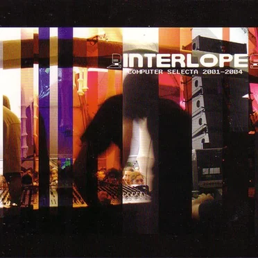 Computer Selecta: 2001-2004 by Interlope - album cover