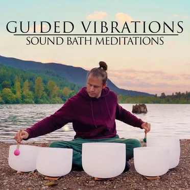 Guided Vibrations Sound Bath Meditations by Healing Vibrations - album cover