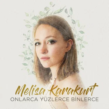 Onlarca Yüzlerce Binlerce by Melisa Karakurt - album cover