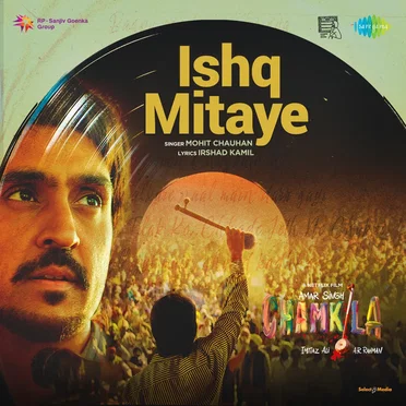Ishq Mitaye (From “Amar Singh Chamkila”)