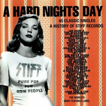 A Hard Nights Day: A History of Stiff Records by Various Artists - album cover