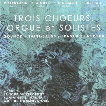 Trois choeurs, orgue et solistes by Various Artists - album cover