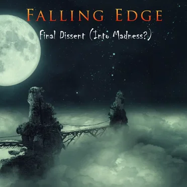 Final Dissent (Into Madness?) by Falling Edge - album cover