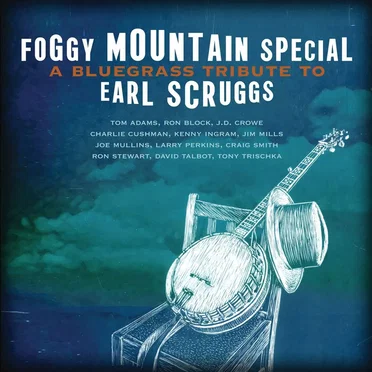 Foggy Mountain Special: A Bluegrass Tribute to Earl Scruggs by Various Artists - album cover