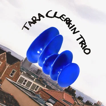 Tara Clerkin Trio by Tara Clerkin Trio - album cover