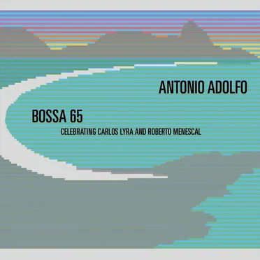 Bossa 65: Celebrating Carlos Lyra and Roberto Menescal