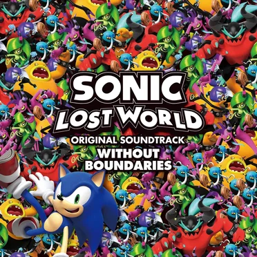 SONIC LOST WORLD ORIGINAL SOUNDTRACK: WITHOUT BOUNDARIES by Various Artists - album cover