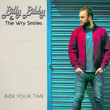 Bide Your Time by Billy Bibby & The Wry Smiles - album cover