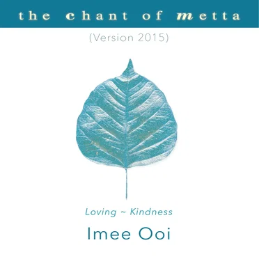 The Chant of Metta (Version 2015)