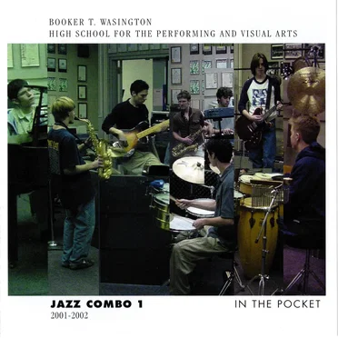Jazz Combo 1: In the Pocket (2001-2002) by Booker T. Washington High School for the Performing and Visual Arts - album cover