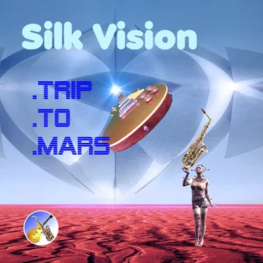Trip to Mars by Silk Vision - album cover