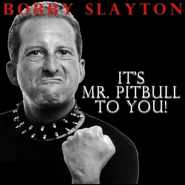 It's Mr. Pitbull to You by Bobby Slayton - album cover