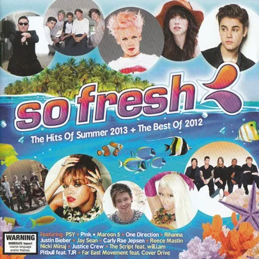 So Fresh: The Hits of Summer 2013 + The Best of 2012 by Various Artists - album cover