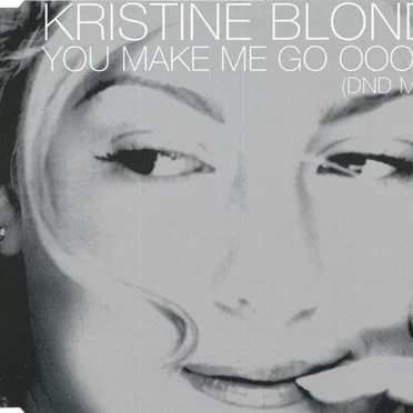 You Make Me Go Oooh