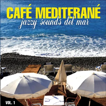 Cafe Mediterane, Volume 1 (Jazzy Sounds Del Mar) by Various Artists - album cover