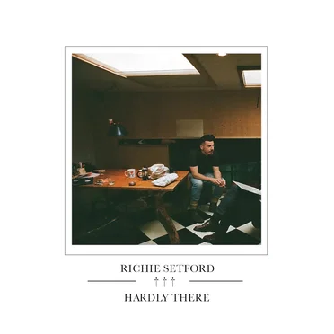 Hardly There by Richie Setford - album cover