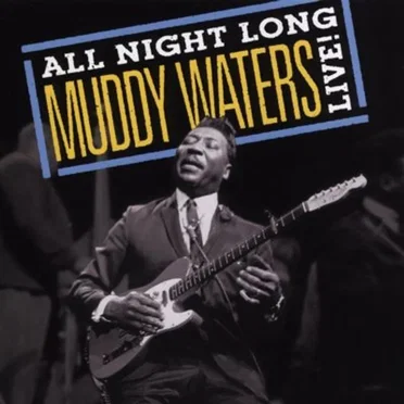 All Night Long: Muddy Waters Live!